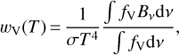 Mathematical equation: $$ \begin{aligned} w_\mathrm{V}(T)\,{=}\,\frac{1}{\sigma T^4}\frac{\int f_\mathrm{V} B_\nu \mathrm{d}\nu }{\int f_\mathrm{V} \mathrm{d}\nu } ,\end{aligned} $$