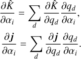 Mathematical equation: $ \begin{aligned} \frac{\partial \hat{K}}{\partial \alpha _i} = \sum _d \frac{\partial \hat{K}}{\partial q_d} \frac{\partial {q_d}}{\partial \alpha _i}, \nonumber \\ \frac{\partial \boldsymbol{j}}{\partial \alpha _i} = \sum _d \frac{\partial \boldsymbol{j}}{\partial q_d} \frac{\partial {q_d}}{\partial \alpha _i}. \end{aligned} $