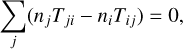 Mathematical equation: $ \begin{aligned} \sum _j (n_{j} T_{ji} - n_{i} T_{ij}) = 0, \end{aligned} $
