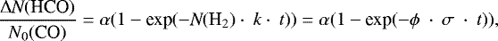 Mathematical equation: \begin{equation*}\frac {{\mathrm\Delta}\textit{N}(\text{HCO})}{N_0(\text{CO})}=\alpha(1-\text{exp}(-\textit{N}(\text{H$_2$})\cdot~k\cdot~t))=\alpha(1-\text{exp}(-\phi~\cdot~\sigma~\cdot~t)), \end{equation*}