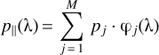 Mathematical equation: ${p_\parallel }({\uplambda} ) = \sum\limits_{j = 1}^M {{p_j} \cdot {\upvarphi _j}({\uplambda} )} $