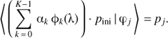 Mathematical equation: $\left\langle {\left( {\sum\limits_{k = 0}^{K - 1} {{\alpha _k}{\phi _k}({\uplambda} )} } \right) \cdot {p_{{\rm{ini}}}}| {\upvarphi _j}} \right\rangle = {p_j}.$