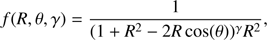 Mathematical equation: $$ f{(R,\theta,\gamma)}=\frac1{{(1+R^2-2R\cos{(\theta)})}^\gamma R^2}, $$