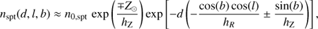 Mathematical equation: $$ {n_{{\rm{spt}}}}(d,l,b) \approx {n_{0,{\rm{spt}}}}{\mkern 1mu} \exp \left( {\frac{{ \mp {Z_ \odot }}}{{{h_{\rm{Z}}}}}} \right)\exp \left[ { - d\left( { - \frac{{\cos (b)\cos (l)}}{{{h_R}}} \pm \frac{{\sin (b)}}{{{h_{\rm{Z}}}}}} \right)} \right], $$