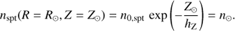 Mathematical equation: $$ {n_{{\rm{spt}}}}(R = {R_ \odot },Z = {Z_ \odot }) = {n_{0,{\rm{spt}}}}{\mkern 1mu} \exp \left( { - \frac{{{Z_ \odot }}}{{{h_{\rm{Z}}}}}} \right) = {n_ \odot }. $$