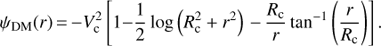 Mathematical equation: ${\psi_{{\rm{DM}}}}(r) = - V_{\rm{c}}^2\left[ {1 - {1 \over 2}\log \left( {R_{\rm{c}}^2 + {r^2}} \right) - {{{R_{\rm{c}}}} \over r}{{\tan }^{ - 1}}\left( {{r \over {{R_{\rm{c}}}}}} \right)} \right].$