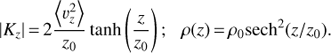 Mathematical equation: $|{K_z}| = 2{{\left\langle {v_z^2} \right\rangle } \over {{z_0}}}\tanh \left( {{z \over {{z_0}}}} \right);\;\rho (z) = {\rho_0}{\rm{sec}}{{\rm{h}}^2}(z/{z_0}).$