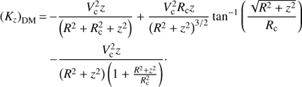 Mathematical equation: $\matrix{ {{{\left( {{K_z}} \right)}_{{\rm{DM}}}}} \hfill & { = - {{V_{\rm{c}}^2z} \over {\left( {{R^2} + R_{\rm{c}}^2 + {z^2}} \right)}} + {{V_{\rm{c}}^2{R_{\rm{c}}}z} \over {{{\left( {{R^2} + {z^2}} \right)}^{3/2}}}}{{\tan }^{ - 1}}\left( {{{\sqrt {{R^2} + {z^2}} } \over {{R_{\rm{c}}}}}} \right)} \hfill \cr {} \hfill & { - {{V_{\rm{c}}^2z} \over {\left( {{R^2} + {z^2}} \right)\left( {1 + {{{R^2} + {z^2}} \over {R_{\rm{c}}^2}}} \right)}} \cdot } \hfill \cr } $
