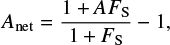 Mathematical equation: $$ A_\mathrm{net} = \frac{1+AF_\mathrm{S}}{1+F_\mathrm{S}}-1, $$