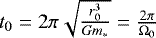 Mathematical equation: $t_0 = 2\pi \sqrt{\frac{r_0^3}{Gm_*}} = \frac{2\pi}{{\mathrm{\Omega}}_0}$