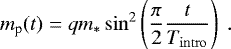 Mathematical equation: \begin{equation*} m_{\textrm{p}} (t) = q m_* \sin^2\left(\frac{\pi}{2} \frac{t}{T_{\mathrm{intro}}}\right)\ . \end{equation*}