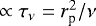 Mathematical equation: $\propto \tau_{\nu} = r_{\textrm{p}}^2/\nu$