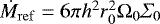 Mathematical equation: $\dot{M}_{\mathrm{ref}} = 6\pi h^2 r_0^2 {\mathrm{\Omega}}_0 \Sigma_0 $