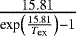 Mathematical equation: $\frac{15.81}{{\textrm{exp}}\left(\frac{15.81}{T_{{\textrm{ex}}}}\right) - 1}$