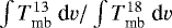 Mathematical equation: $\int{T_{{\textrm{mb}}}^{13}~{\textrm{d}}v}/\int{T_{\textrm{mb}}^{18}~{\textrm{d}}v}$