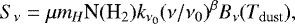 Mathematical equation: \begin{equation*} S_{\nu} = \mu m_{H} \textrm{N}(\textrm{H}_{2}) k_{\nu{_0}} (\nu/\nu_{0})^{\beta} B_{\nu}({T_{\textrm{dust}}}),\end{equation*}