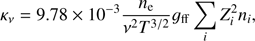 Mathematical equation: $ \begin{aligned} \kappa _{\nu } = 9.78\times 10^{-3}\frac{n_\mathrm{e}}{\nu ^{2}T^{3/2}}g_\mathrm{ff }\sum _i Z_i^2n_i, \end{aligned} $
