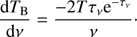 Mathematical equation: $ \frac{\text{d}{{T}_{\text{B}}}}{\text{d}\nu }=\frac{-2T{{\tau }_{\nu }}{{\text{e}}^{-{{\tau }_{\nu }}}}}{\nu }\cdot $
