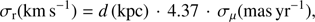 Mathematical equation: $$ \textstyle\sigma_\mathrm r{(\text{km s}^{-1})}=d{(\text{kpc})}\cdot4.38\cdot\sigma_\mu{(\text{mas yr}^{-1})}, $$