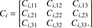 Mathematical equation: $$ \textstyle C_i={\left[\begin{array}{ccc}C_{i,11}&C_{i,12}&C_{i,13}\\C_{i,21}&C_{i,22}&C_{i,23}\\C_{i,31}&C_{i,32}&C_{i,33.}\end{array}\right]} $$