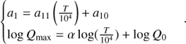 Mathematical equation: $$\left\{ {\matrix{ {{a_1} = {a_{11}}{\mkern 1mu} ({T \over {{{10}^4}}}) + {a_{10}}} \hfill \cr {\log {Q_{{\rm{max}}}} = \alpha \log ({T \over {{{10}^4}}}) + \log {Q_0}} \hfill \cr } } \right. \cdot $$