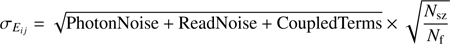 Mathematical equation: $$ \begin{aligned} \sigma _{E_{ij}} = \sqrt{ \text{ PhotonNoise} + \text{ ReadNoise} + \text{ CoupledTerms} } \times \sqrt{\frac{N_{\rm sz}}{N_{\rm f}}} \end{aligned} $$
