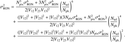 Mathematical equation: $$ \begin{aligned}&\sigma _{\text{ RON}}^2 = \frac{N_{\text{ pix}}^3 \sigma _{\rm RON}^6 + 3 N_{\text{ pix}}^2 \sigma _{\rm RON}^6}{2 |V_{12}V_{23}V_{13}|^2} \left( \frac{N_{\text{ tel}}}{N_{\text{ ph}}} \right)^6\nonumber \\&\qquad \;\;+\frac{(|V_{12}|^2+|V_{23}|^2+|V_{13}|^2)(3 N_{\text{ pix}} \sigma _{\rm RON}^4 + N_{\text{ pix}}^2 \sigma _{\rm RON}^4)}{2 |V_{12}V_{23}V_{13}|^2} \left( \frac{N_{\text{ tel}}}{N_{\text{ ph}}} \right)^4 \nonumber \\&\qquad \;\;+\frac{(|V_{12}|^2 |V_{23}|^2 + |V_{23}|^2 |V_{13}|^2 +|V_{12}|^2 |V_{13}|^2) N_{\text{ pix}} \sigma _{\rm RON}^2}{2 |V_{12}V_{23}V_{13}|^2} \left( \frac{N_{\text{ tel}}}{N_{\text{ ph}}} \right)^2\cdot \end{aligned} $$