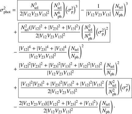 Mathematical equation: $$ \begin{aligned}&\sigma _{\text{ phot}}^2 = {\frac{N_{\text{ tel}}^3}{2 |V_{12}V_{23}V_{13}|^2} \left( \frac{N_{\text{ tel}}^3}{N_{\text{ ph}}^6} \right) \left( \sigma _{\text{ p}}^2 \right)^3} - \frac{1}{|V_{12}V_{23}V_{13}|} \left( \frac{N_{\text{ tel}}}{N_{\text{ ph}}} \right)^3 \nonumber \\&\qquad \;+{\frac{N_{\text{ tel}}^2 (|V_{12}|^2+|V_{23}|^2+|V_{13}|^2)}{2 |V_{12}V_{23}V_{13}|^2} \left( \frac{N_{\text{ tel}}^2}{N_{\text{ ph}}^4} \right)\left( \sigma _{\text{ p}}^2 \right)^2} \nonumber \\&\qquad \;-\frac{|V_{12}|^4+|V_{23}|^4+|V_{13}|^4}{|V_{12}V_{23}V_{13}|^2} \left( \frac{N_{\text{ tel}}}{N_{\text{ ph}}} \right)^2 \nonumber \\&\qquad \;+\frac{|V_{12}|^2 |V_{23}|^2 + |V_{23}|^2 |V_{13}|^2 +|V_{12}|^2 |V_{13}|^2 }{|V_{12}V_{23}V_{13}|^2} \left( \frac{N_{\text{ tel}}}{N_{\text{ ph}}} \right)^2 \nonumber \\&\qquad \;+{\frac{|V_{12}|^2 |V_{23}|^2 + |V_{23}|^2 |V_{13}|^2 +|V_{12}|^2 |V_{13}|^2}{2 |V_{12}V_{23}V_{13}|^2} \left( \frac{N_{\text{ tel}}^2}{N_{\text{ ph}}^2} \right) \left( \sigma _{\text{ p}}^2 \right)} \nonumber \\&\qquad \;-\frac{2 |V_{12}V_{23}V_{13}|(|V_{12}|^2+|V_{23}|^2+|V_{13}|^2)}{2 |V_{12}V_{23}V_{13}|^2} \left( \frac{N_{\text{ tel}}}{N_{\text{ ph}}}\right)\cdot \end{aligned} $$