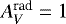 Mathematical equation: $A_V^{\textrm{rad}} = 1$