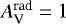 Mathematical equation: $A_{\textrm{V}}^{\textrm{rad}}=1$