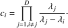 Mathematical equation: $$ \begin{aligned} c_i =&\prod _{j=1, i\ne j}^D \frac{\lambda _j}{\lambda _j - \lambda _i}\cdot \end{aligned} $$