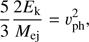 Mathematical equation: $${5 \over 3}{{2{E_{\rm{k}}}} \over {{M_{{\rm{ej}}}}}} = {\upsilon}_{{\rm{ph}}}^2,$$