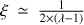 Mathematical equation: $ \xi \simeq \frac{1}{2\times (\lambda-1)} $