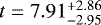 Mathematical equation: $ t= 7.91^{+2.86}_{-2.95}$