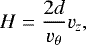 Mathematical equation: \begin{equation*} H = \frac{2d}{v_{\theta}} v_z ,\end{equation*}