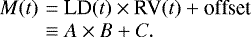 Mathematical equation: \begin{equation*}\ \begin{array}{ll}{M(t)}\!\!\!\!\! & {= \textrm{LD}(t) \times {\textrm{RV}}(t) + \textrm{offset}}\\ & \equiv A \times B + C.\\ \end{array} \end{equation*}