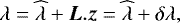 Mathematical equation: \begin{equation*} {\mathrm \lambda} = \widehat{{\mathrm \lambda}} + \vec{L}.\vec{z} = \widehat{{\mathrm \lambda}} + \delta{{\mathrm \lambda}},\end{equation*}