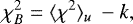 Mathematical equation: \begin{equation*} \chi^{2}_{B} = \langle \chi^{2} \rangle_{u} \: - k,\end{equation*}