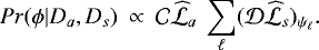 Mathematical equation: \begin{equation*} Pr(\phi|D_{a},D_{s}) \: \propto \: {\cal C} \widehat{\cal L}_{a} \: \sum_{\ell} ({\cal D} \widehat{\cal L}_{s})_{\psi_{\ell}}.\vspace*{-8pt}\end{equation*}
