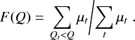 Mathematical equation: \begin{equation*} F(Q) = \left.\sum_{Q_{t} < Q} \mu_{t} \middle/ \sum_{t} \mu_{t}\right..\end{equation*}