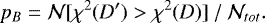 Mathematical equation: \begin{equation*} p_{B} = {\cal N} [ \chi^{2} (D') > \chi^{2} (D) ] \:/\: {\cal N}_{tot}.\end{equation*}
