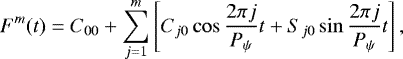 Mathematical equation: \begin{equation*} F^m(t) = C_{00}+\sum\limits^m_{j=1}\left[ C_{j0}\cos{2\pi j \over P_{\psi}}t + S_{j0}\sin{2\pi j \over P_{\psi}}t \right], \end{equation*}
