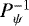 Mathematical equation: $P_{\psi}^{-1}$
