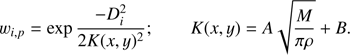 Mathematical equation: $ \begin{equation}w_{i,p} = \exp \frac{-D_i^2}{2K(x,y)^2} ; \qquad K(x,y) = A\sqrt{\frac{M}{\pi\rho}} + B . \end{equation} $