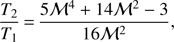 Mathematical equation: $ \begin{aligned} \frac{T_2}{T_1} \,{=}\, \frac{5\mathcal{M }^4 + 14\mathcal{M }^2 - 3}{16\mathcal{M }^2} , \end{aligned} $