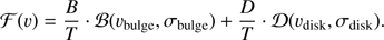 Mathematical equation: ${\cal F}(\upsilon ) = \frac{B}{T}\cdot{\cal B}({\upsilon _{{\rm{bulge}}}},{\sigma _{{\rm{bulge}}}}) + \frac{D}{T}\cdot{\cal D}({\upsilon _{{\rm{disk}}}},{\sigma _{{\rm{disk}}}}).$