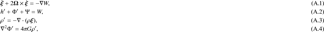 Mathematical equation: \begin{eqnarray}&&\hspace*{-3pt}\ddot{\boldsymbol{\xi}} + 2{{\mathbf{\Omega}}} \times \dot{\boldsymbol{\xi}} = - \nabla W,\\ &&\hspace*{-3pt}h'+{\mathrm{\Phi}}'+{\mathrm{\Psi}} =W,\\ &&\hspace*{-3pt}\rho' = - \nabla \cdot (\rho \boldsymbol{\xi}),\\ &&\hspace*{-3pt}\nabla^2 {\mathrm{\Phi}}' = 4 \pi G \rho', \end{eqnarray}