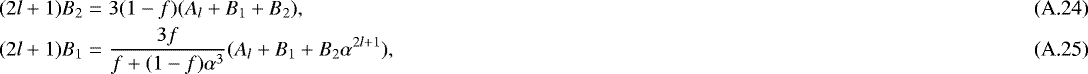 Mathematical equation: \begin{eqnarray}(2l+1) B_2 &=& 3(1-f) (A_l +B_1+B_2),\\ (2l+1) B_1 &=& \frac{3f}{f+(1-f)\alpha^3} (A _l+B_1+B_2\alpha^{2l+1}), \end{eqnarray}