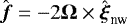 Mathematical equation: $\hat{\boldsymbol{f}} = - 2 {{\mathbf{\Omega}}} \times \hat{\boldsymbol{\xi}}_{\textrm{nw}}$