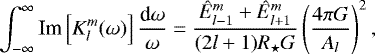 Mathematical equation: \begin{equation*} \int_{-\infty}^{\infty} \textrm{Im} \left[K_l^m(\omega)\right] \frac{\textrm{d} \omega}{\omega} = \frac{{\hat{E}}_{l-1}^m+{\hat{E}}_{l+1}^m }{(2l+1) R_{\star} G}\left(\frac{4\pi G}{A_l}\right)^2, \end{equation*}